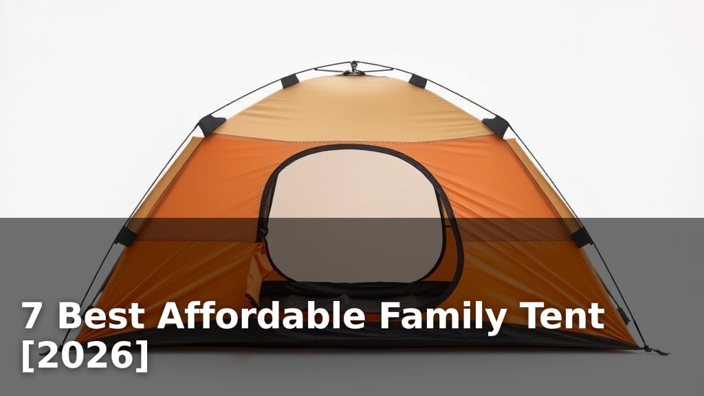 7 Best Affordable Family Tent [2026]