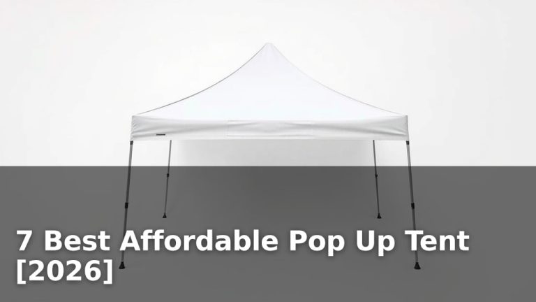 7 Best Affordable Pop Up Tent [2026]