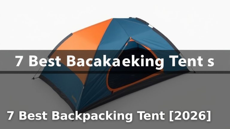 7 Best Backpacking Tent [2026]