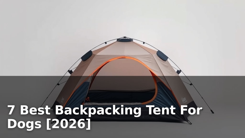 7 Best Backpacking Tent For Dogs [2026]