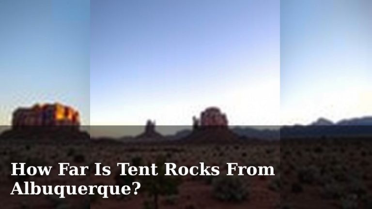How Far Is Tent Rocks From Albuquerque?