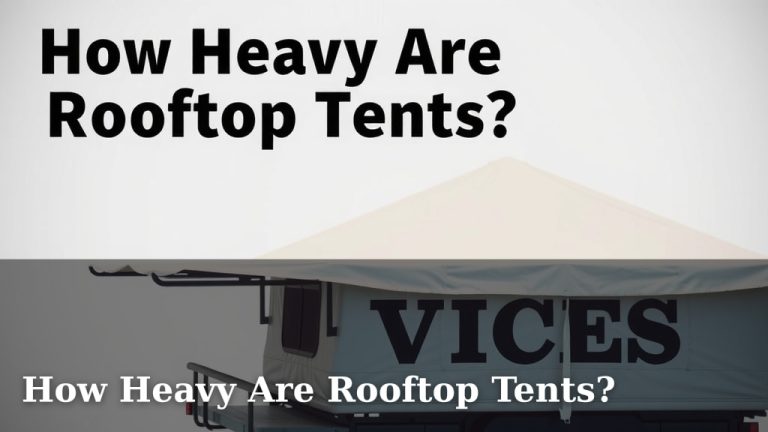 How Heavy Are Rooftop Tents?
