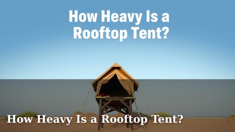 How Heavy Is a Rooftop Tent?