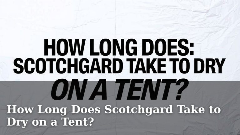 How Long Does Scotchgard Take to Dry on a Tent?