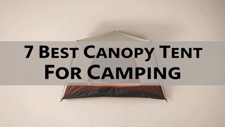 7 Best Canopy Tent For Camping [2026]