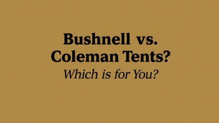 Bushnell vs Coleman Tents: Which is Best for You