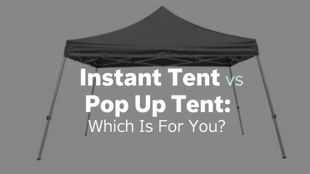 Instant Tent vs Pop Up Tent: Which Is Best For You