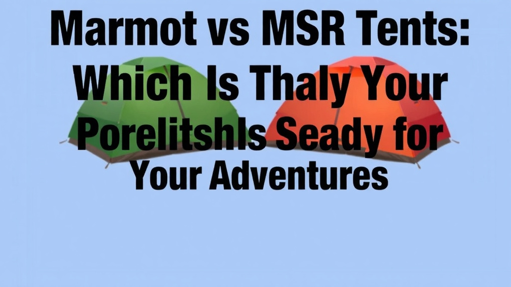 Marmot vs MSR Tents: Which Is Best For Your Adventures